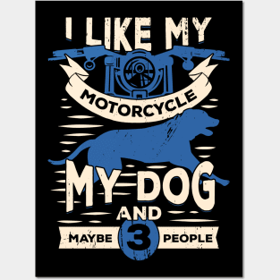 I Like My Motorcycle My Dog And Maybe 3 People Posters and Art